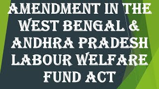 Amendment in the West Bengal amp Andhra Pradesh Labour Welfare Fund Act 2020  Dept Notification [upl. by Baniaz]