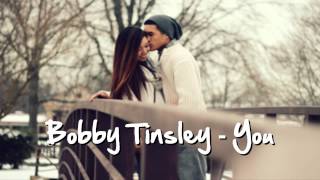 Bobby Tinsley  You ♫ [upl. by Verna590]