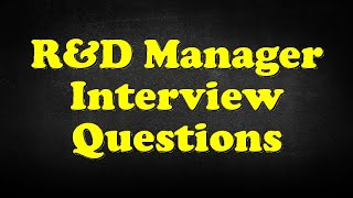 RampD Manager Interview Questions [upl. by Keiryt]