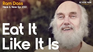 Ram Dass on Accepting Life As It Is – Here and Now Podcast Ep 250 [upl. by Aiekat884]