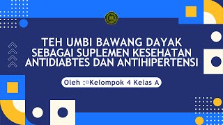 TEH BAWANG DAYAK SEBAGAI SUPLEMEN KESEHATAN ANTIDIABETES DAN ANTIHIPERTENSI [upl. by Eugatnom]