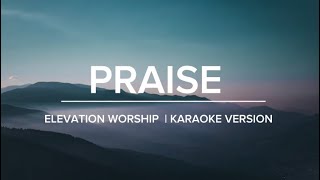 Praise  elevationworship  Karaoke Version [upl. by Charlotte845]