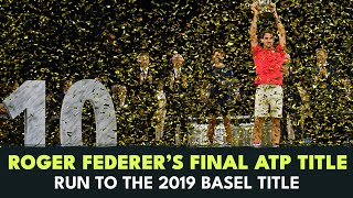 Roger Federers FINAL ATP Tour Title 🏆  Federers Run To The 2019 Basel Title [upl. by Atat360]