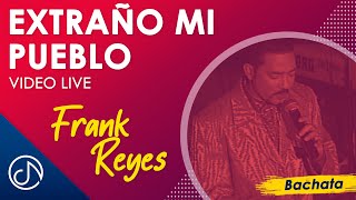 Extraño Mi PUEBLO 😥  Frank reyes Video Live [upl. by Matheson]