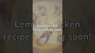 lemon chicken recipe coming soon [upl. by Brightman957]