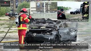 Electric Vehicle Fire  Using water vs Bridgehill Car Fire Blanket to isolate EV fire [upl. by Nylhtak]