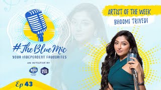 TheBlueMic Artist Of The Week EP 43  Bhoomi Trivedi  ArtistAloud 927 BIG FM ​ [upl. by Ellenhoj]