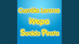 Cumbia Lorana Wepa Sonido Pirata [upl. by Swehttam]