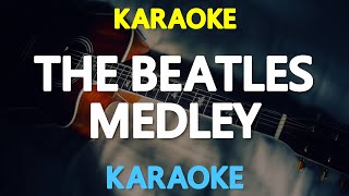 KARAOKE The Beatles Medley [upl. by Hullda793]