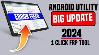 Finally Android Utility New Update🔥All Samsung FRP Bypass 2024 ADB Enable Fail  Samsung FRP Tool [upl. by Fellows]