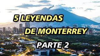 Las Leyendas Más Escalofriantes De Monterrey  Parte 2 [upl. by Kluge485]