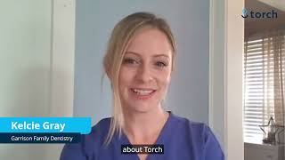 Hear why Kelcie Gray from Garrison Family Dentistry loves using Torch Dental [upl. by Cesaria113]