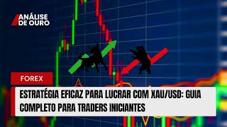 Estratégia eficaz para lucrar com XAUUSD  Forex e Day Trade [upl. by Thomson]