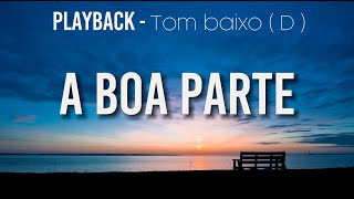 A Boa Parte  Playback  Tom Baixo  D   Fhop Music [upl. by Eisen]