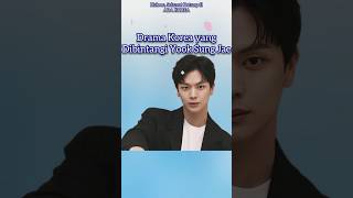 DRAMA KOREA YANG DIBINTANGI YOOK SUNG JAE [upl. by Hakaber]