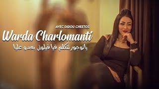 Warda Charlomanti  Ya Toujour Tetkelem Fiya قيلوني بعدوا عليا Avec Didou Cheetos •  New 2023 [upl. by Azar]