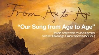 Our Song from Age to Age Official Lyric Video [upl. by Lasky]