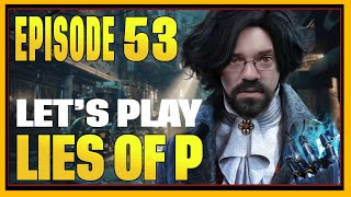 CohhCarnage Plays Lies Of P Early Key From NEOWIZ  Episode 53 [upl. by Idonna]