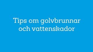 Folksam tipsar – golvbrunnar och vattenskador [upl. by Mcquillin]