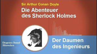 Sherlock Holmes Der Daumen des Ingenieurs Hörbuch [upl. by Nalla]