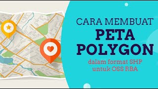 OSS RBA  Cara Membuat Peta Polygon Format SHP untuk OSS RBA [upl. by Ereynihc]