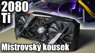 RTX 2080 Ti Aorus Xtreme  Co víc potřebujete [upl. by Moor]