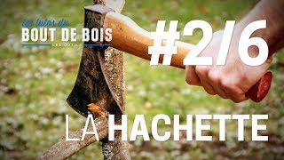 Les tutos du Bout de bois  Les outils 26  La hachette [upl. by Rianon292]