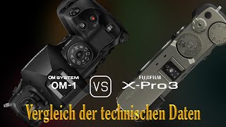 OM SYSTEM OM1 vs Fujifilm XPro3 Ein Vergleich der technischen Daten [upl. by Enrica]