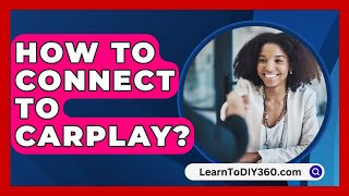 How To Connect To CarPlay  LearnToDIY360com [upl. by Lejeune]