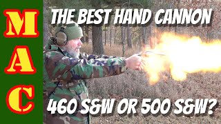 HAND CANNONS Which makes more sense 460 or 500 SampW [upl. by Yenruoc]