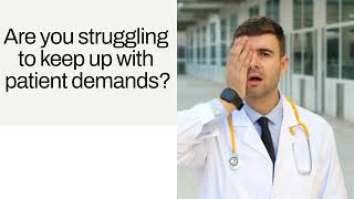 Are You Struggling To Keep up with Patient Demands [upl. by Riatsala]