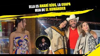 Anahí Rios la guapa hija del Komander [upl. by Nnylear]