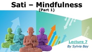 Triple Gems in Essence  7 Sati Mindfulness part 1 of 4  Sis Sylvia Bay [upl. by Israeli]