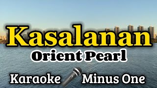 Kasalanan  KARAOKE VERSION as popularized by Orient Pearl [upl. by Jolynn]