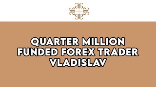 Quarter Million Funded Forex Trader  Vladislav Hinov  AudaCity Capital News Report [upl. by Amocat]