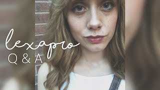 Lexapro QampA  How my life has changed [upl. by Tabbie]