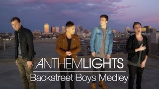 Backstreet Boys Medley  Anthem Lights Mashup [upl. by Genni]