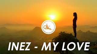 Inez  My Love Lyrics [upl. by Geerts]