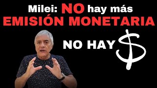 Milei ¡NO HAY MÁS EMISIÓN MONETARIA ¡NO HAY PLATA [upl. by Arykahs]