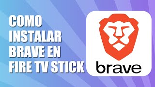 Cómo Instalar Brave en Fire tv Stick 2025 [upl. by Foy]