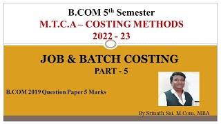 Job amp Batch Costing in Kannada PART 5  BCOM 2019 Question Paper 5 Marks By Srinath Sir [upl. by Ttocs]