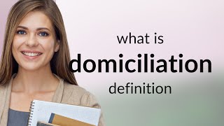 Domiciliation — meaning of DOMICILIATION [upl. by Adama]