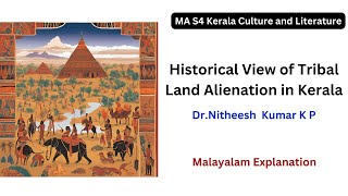 Historical View of Tribal Land Alienation in Kerala MA S4 Kerala Culture and Literature [upl. by Laersi]