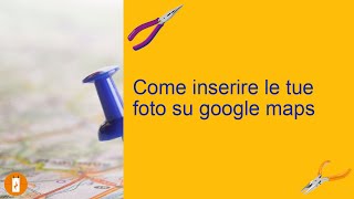 Come inserire le tue foto su google maps [upl. by Nanyt]