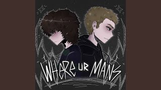 WHERE UR MANS [upl. by Nev188]