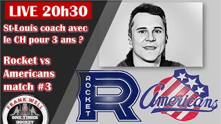 AHL SÉRIES 2022 ROCKET VS AMERICANS MATCH 3MARTIN STLOUIS ENTRAINEUR CHEF POUR 3 ANS AVEC LE CH [upl. by Lexa]