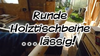 Machs Dir Selbst  Runde Holztischbeine  lässig [upl. by Imoyn]