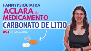 FANNY PSIQUIATRA ACLARA EL MEDICAMENTO CARBONATO DE LITIO [upl. by Nahgem757]