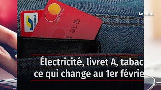 Électricité livret A tabac  ce qui change au 1er février [upl. by Aidole]