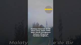 OĞLUNUN SELASINI VEREN İMAM HERKESİ AĞLATTI sela malatya imam [upl. by Lynette]